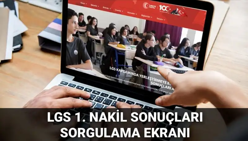 LGS Nakil Sonuçları Açıklandı! İkinci Nakil Süreci Hızla Başlıyor
