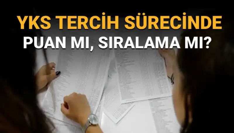 YKS Tercih Sürecinde Puan mı Sıralama mı? İşte Cevabı!