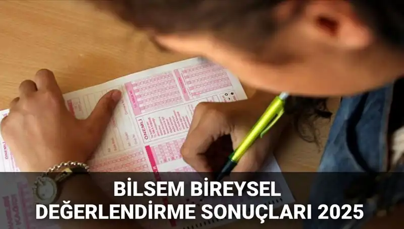 BİLSEM 2025 Bireysel Değerlendirme Sonuçları Açıklandı! Hemen Sorgula