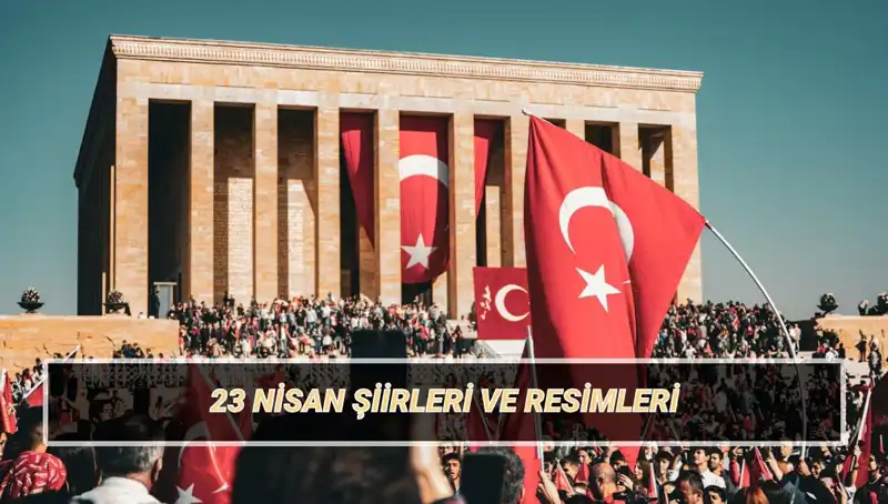 23 Nisan’da Çocuklar İçin En Güzel Şiirler: 2025 Seçkisi