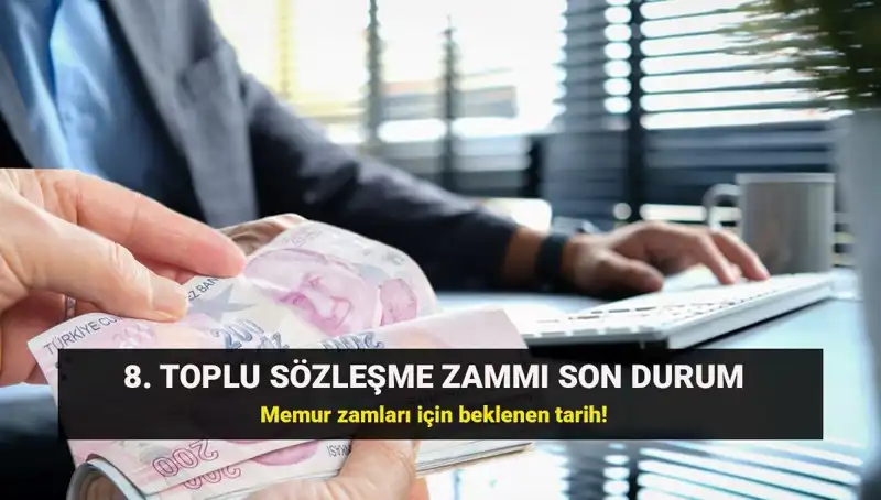 Memurların Heyecanla Beklediği Toplu Sözleşme Zammında Son Gelişmeler