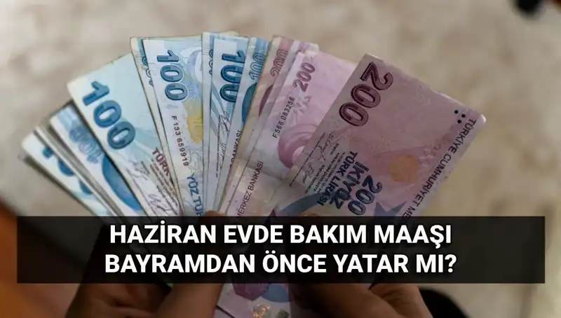Evde Bakım Maaşı Bayram Öncesi Hesaplara Geçti mi? İşte Gelişmeler!
