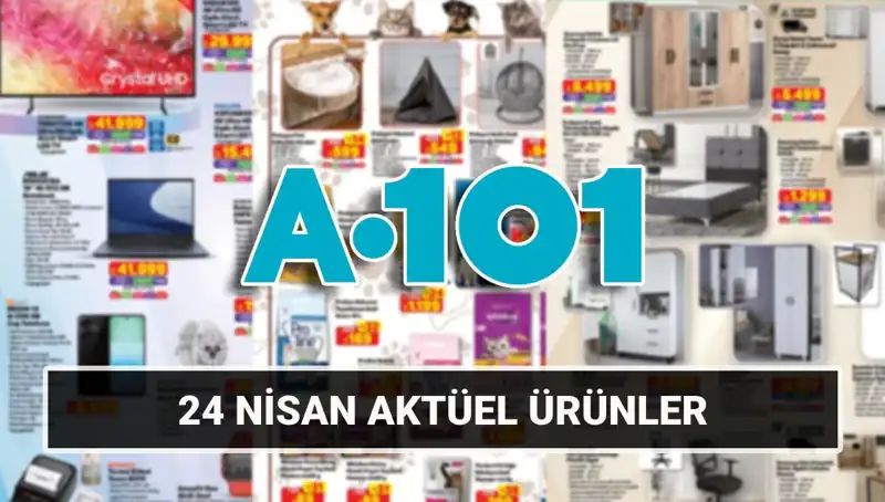 A101 Aktüel Katalog 24 Nisan: Fırsatlarla Dolu Ürünler Satışta!