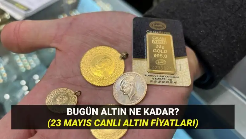 Altın Fiyatlarında 23 Mayıs Güncel Durum: Yükseliş Mi, Düşüş Mü Bekleniyor?